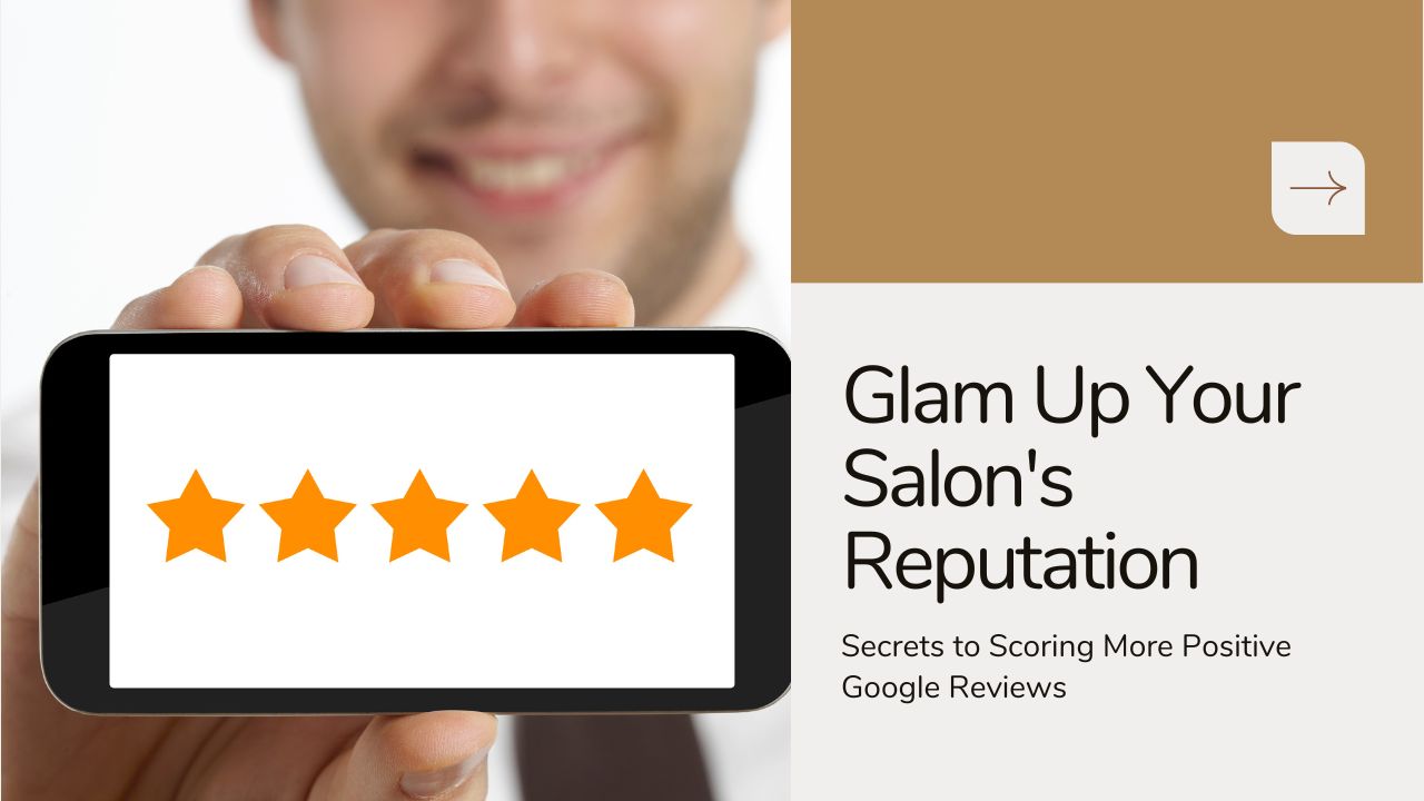 Glam Up Your Salon's Reputation