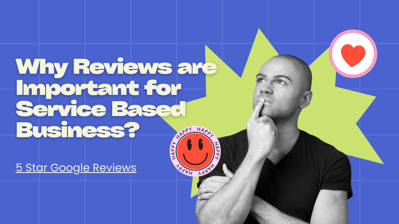 Why Reviews are Important for Service Based Business